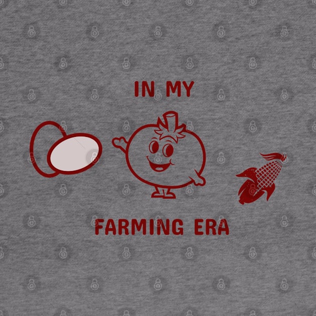 In My Farming Era by Farm Chick Chux